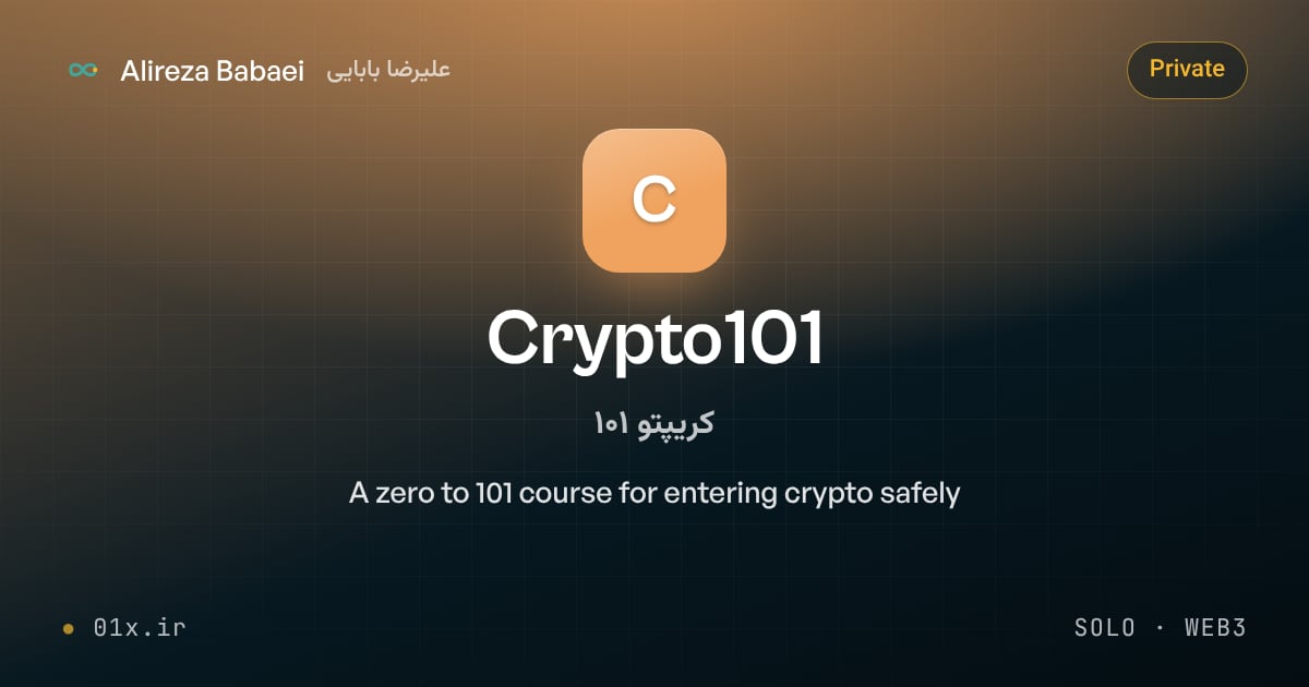 Cover for Crypto101, a project by Alireza Babaei: A zero to 101 course for entering crypto safely