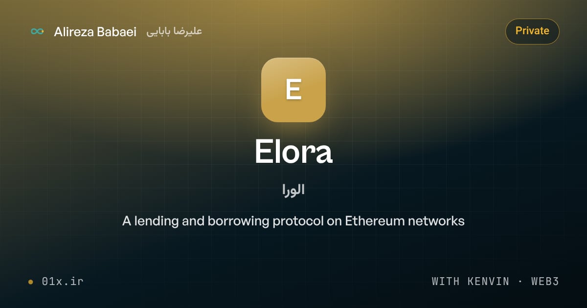 Cover for Elora, a project by Alireza Babaei: A lending and borrowing protocol on Ethereum networks